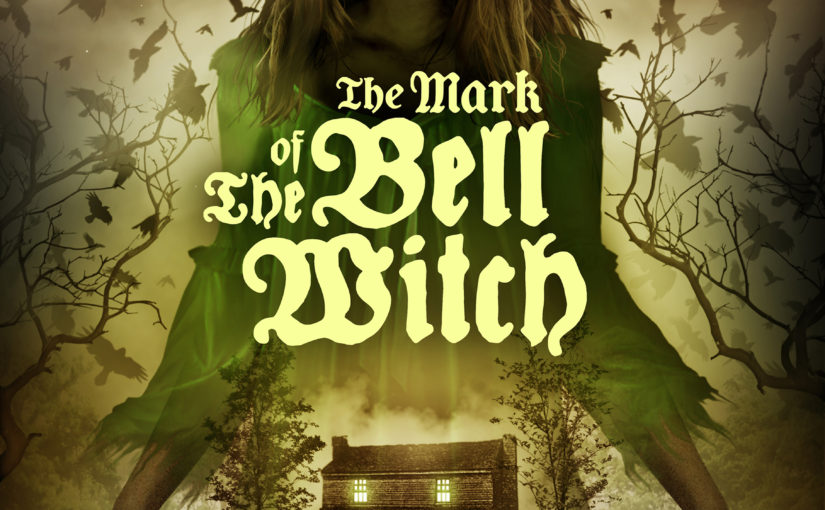 The Mark of the Bell Witch poster (Courtesy of Justin Cook PR)