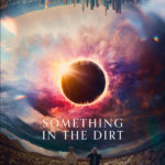 Something in the Dirt - Review