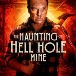 The Haunting of Hell Hole Mine - Review